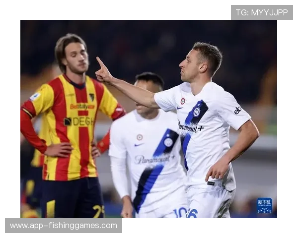 国际米兰2-0莱切，稳健取胜保持联赛领头羊地位